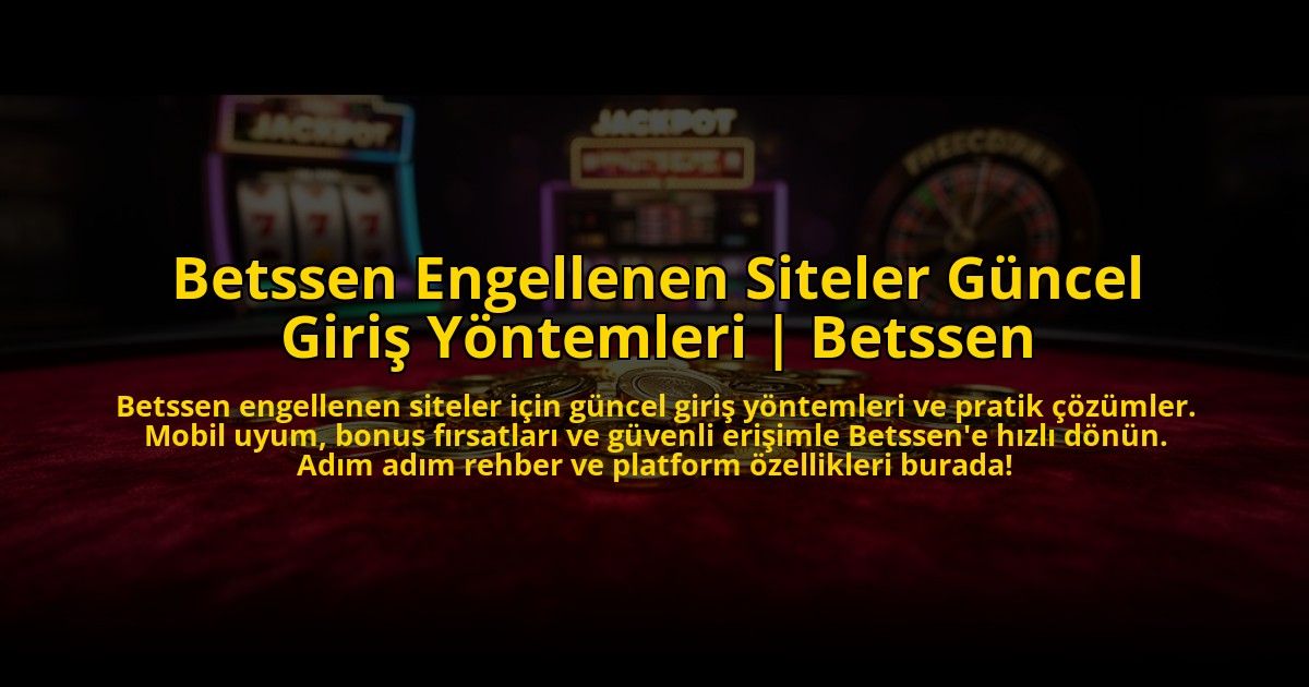 Betssen-Engellenen-Siteler-Guncel-Giris-Yontemleri-Betssen-overlay-1769825253.jpg