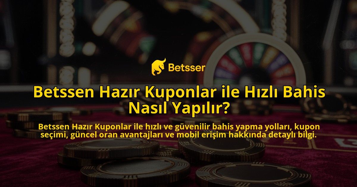 Betssen-Hazr-Kuponlar-ile-Hzl-Bahis-Nasl-Yaplr-overlay-1768234972.jpg