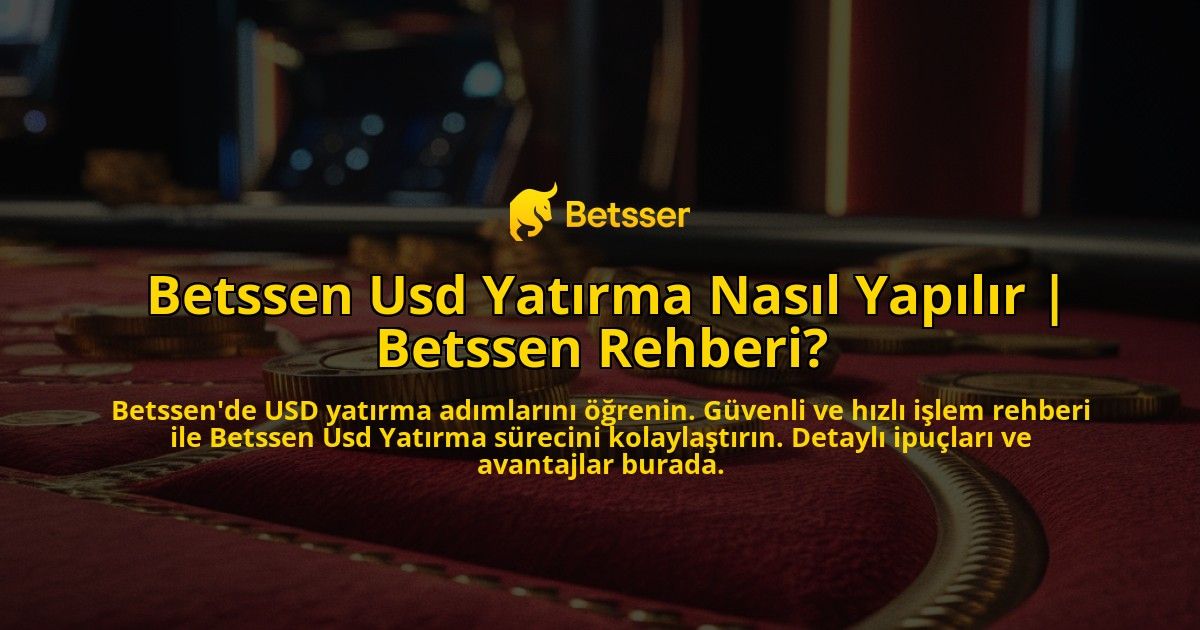 Betssen-Usd-Yatirma-Nasil-Yapilir-Betssen-Rehberi-overlay-1769256671.jpg