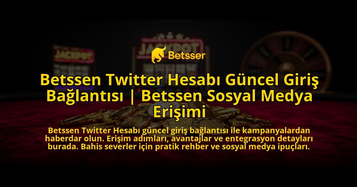 Betssen-Twitter-Hesabi-Guncel-Giris-Baglantisi-Betssen-Sosyal-Medya-Erisimi-overlay-1776631785.jpg