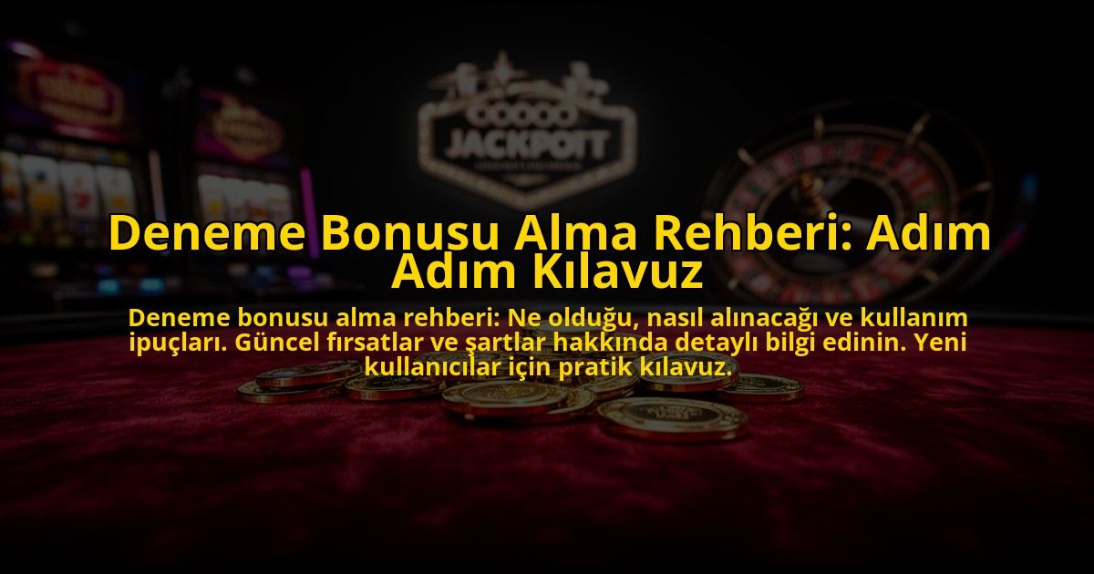 Deneme-Bonusu-Alma-Rehberi-Adim-Adim-Kilavuz-overlay-1776039188.jpg